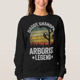 Mens Daddy Grandpa Arborist Legend Tree Climbing D Sweatshirt