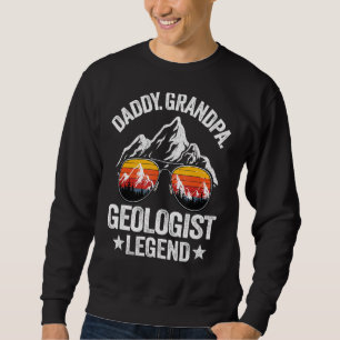 Mens Daddy Grandpa Geologist Legend Geology Retro Sweatshirt