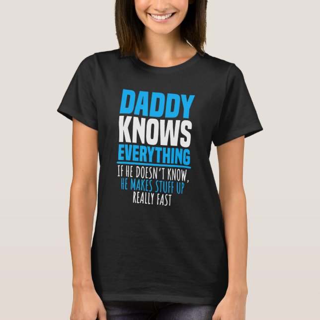 Mens Daddy Knows Everything Dad Step-Dad Fathers D T-Shirt (Front)