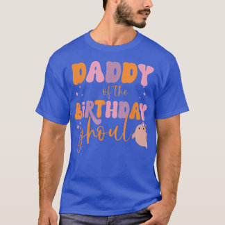 Mens Daddy of the Birthday Ghoul Ghost Halloween F T-Shirt