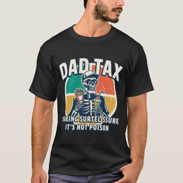 Mens Dad's Share Making Sure Not Poison Skeleton T-Shirt (Front)