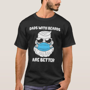 Mens Dads With Beards Are Better Mask Bearded Dadd T-Shirt