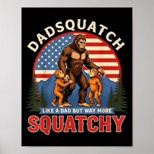 Mens dadsquatch like a dad way more squatchy funny poster