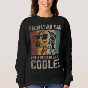 Mens Dalmatian Dad Like A Regular Dad But Cooler Sweatshirt