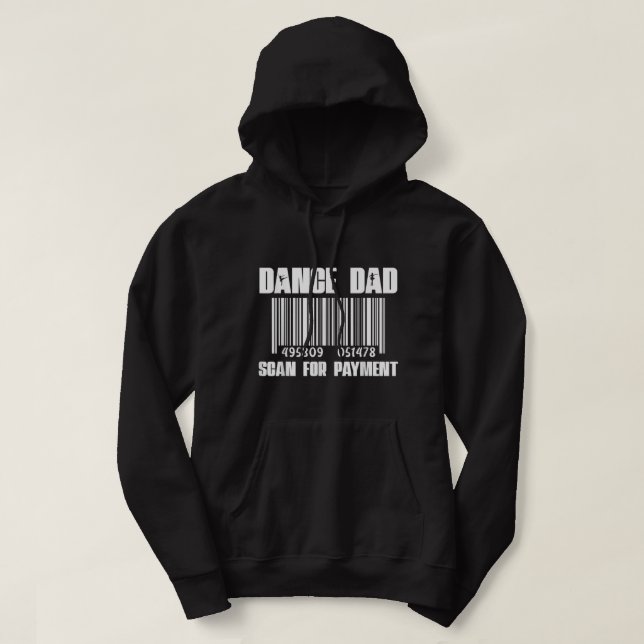 Mens Dance Dad Scan For Payment Funny Ballet Fathe Hoodie (Design Front)