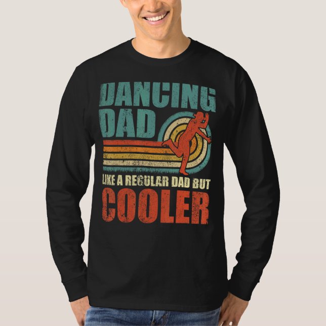 Mens  Dancing Dad Like A Regular Dad But Cooler Fa T-Shirt (Front)