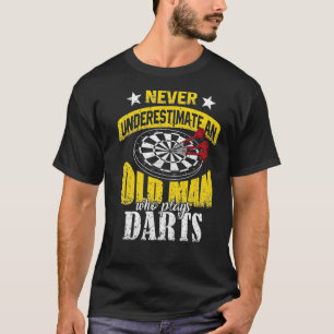 Mens Dart Player Never Underestimate An Old Man T-Shirt