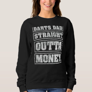 Mens Darts Dad Straight Outta Money Darts Father' Sweatshirt