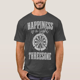 Mens Darts Happiness A Tight Threesome Funny T-Shirt