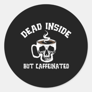 Mens Dead Inside But Caffeinated Skeleton Classic Round Sticker