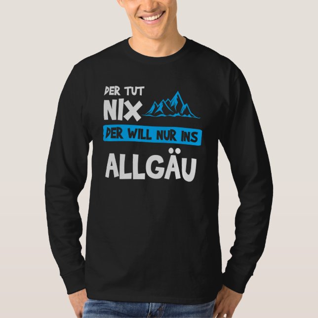 Mens Der Tut Nix Der Will Nur Ins Allgäu Berge T-Shirt (Front)