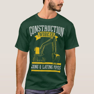 Mens Digging and Laying Pipes Construction T-Shirt