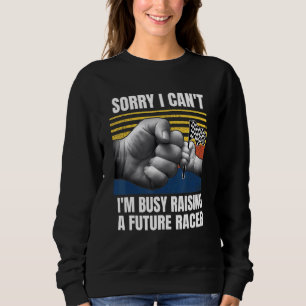 Mens Dirt Track Racing Sorry I Cant Im Busy Raisin Sweatshirt