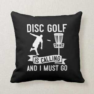 Mens Disc Golf is calling Funny Frolf Gift for Dis Cushion