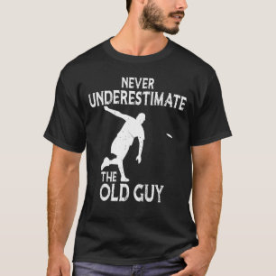 Mens Disc Golf Never Underestimate The Old Guy Fro T-Shirt