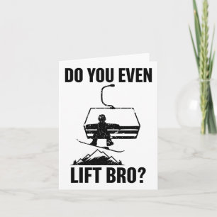 Mens Do You Even Lift Bro Snowboard Snowboarding G Card