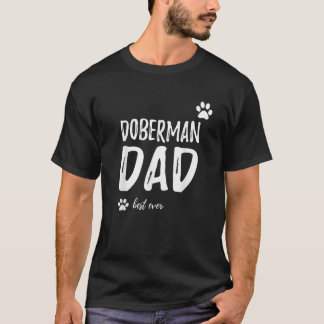 Mens Doberman Dog Dad Best Ever Funny Gift Idea T-Shirt