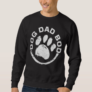 Mens Dog Dad Bod  Father Papa Father's Day Dog  Do Sweatshirt