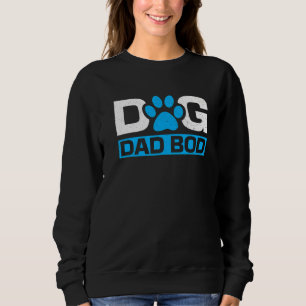 Mens Dog Dad Bod  Father Papa Father's Day Dog  Do Sweatshirt