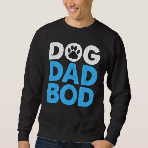 Mens Dog Dad Bod Father Papa Father's Day Dog Do Sweatshirt