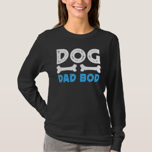 Mens Dog Dad Bod  Father Papa Father's Day Dog  Do T-Shirt