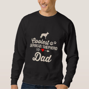 Mens Dog Dad Coolest German Shepherd Dad Pet Own Sweatshirt