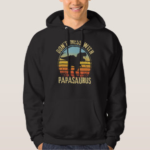Mens Don Mess With Papasaurus Dinosaur Dad Father Hoodie