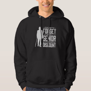 Mens Dont Forget My Senior Discount Hoodie