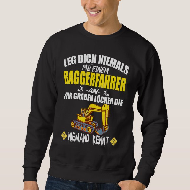 Mens Don't leave yourself with an excavator driver Sweatshirt (Front)
