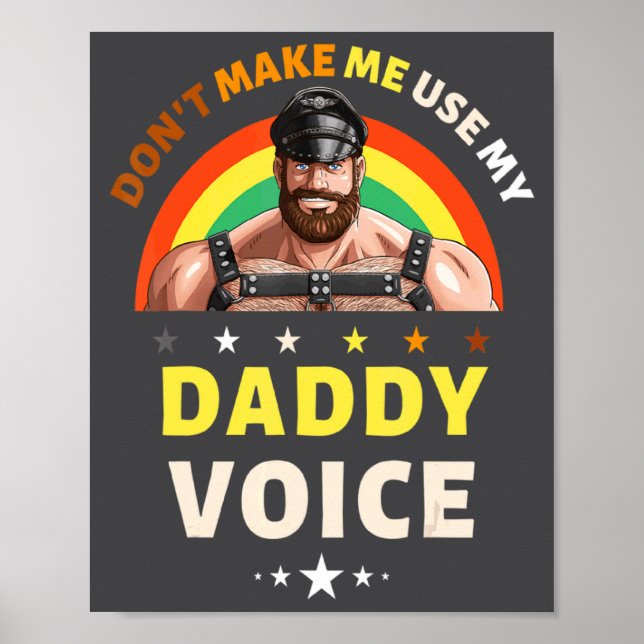 Mens Dont Make Me Use My Daddy Voice Funny Gay Be  Poster (Front)