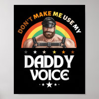 Mens Dont Make Me Use My Daddy Voice Funny Gay Bea