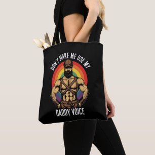 Mens Don't Make Me Use My Daddy Voice Gay Bear  Tote Bag