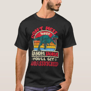 Mens Don't Mess With Grandpa Saurus Jurasskicked T T-Shirt