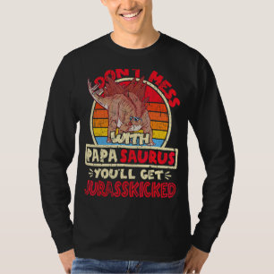 Mens Don't Mess With Papa Saurus I Jurasskicked I T-Shirt