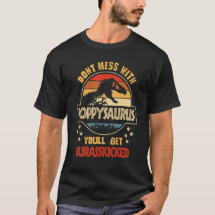 Mens Dont Mess With Poppysaurus Youll Get Jurasski T-Shirt