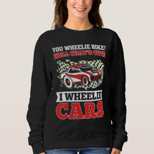 Mens   Drag Racing I Wheelie Cars Race Car Driver  Sweatshirt