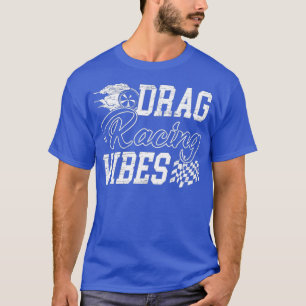 Mens Drag Racing Vibes Bracket Racing Apparel T-Shirt