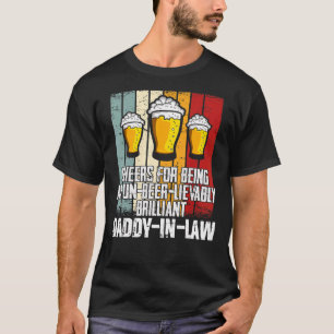 Mens  Drink Cheers For Being Un Beer Lievably Dadd T-Shirt