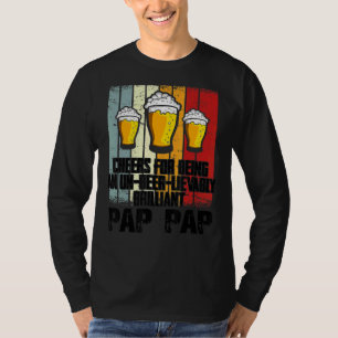 Mens  Drink Cheers For Being Un Beer Lievably Pap  T-Shirt