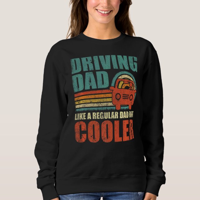 Mens  Driving Dad Like A Regular Dad But Cooler Fa Sweatshirt (Front)