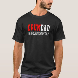 Mens Drumdad Like A Regular Dad Drummer Drums Perc T-Shirt