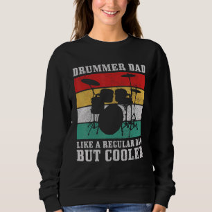 Mens Drummer Dad Like Regular Dad Cooler Vintage D Sweatshirt