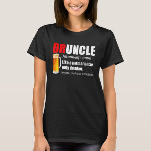Mens Druncle Beer Definition Best Uncle Ever U T-Shirt