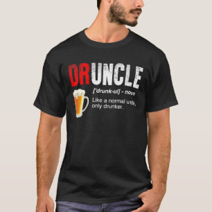Mens Druncle Like A Normal Uncle Only Drunker T-Shirt