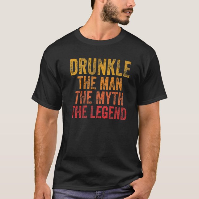 Mens Drunkle The Man The Myth The Legend Father's T-Shirt (Front)