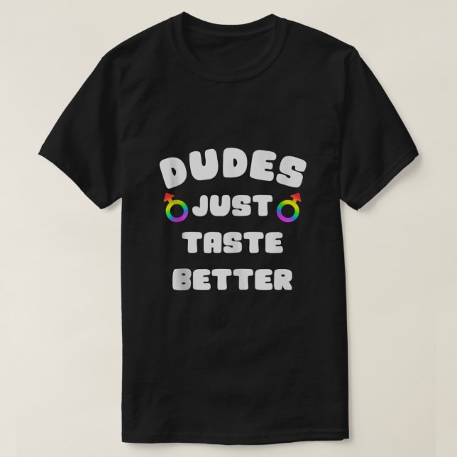 Mens Dudes just taste better Gay Pride LGBT Gay  T-Shirt (Design Front)