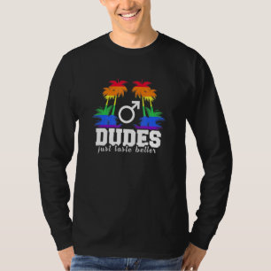 Mens Dudes Just Taste Better Surprise For Proud Lg T-Shirt