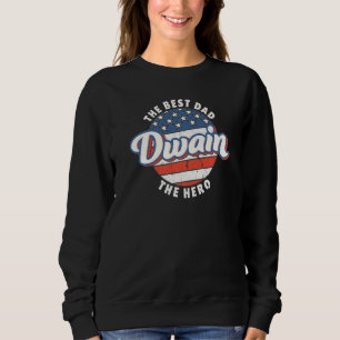 Mens Dwain Best Dad Hero US Flag Personalised Fath Sweatshirt