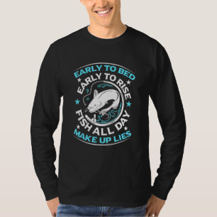 Mens Early To Bed Early To Rise Fish All Day Make T-Shirt