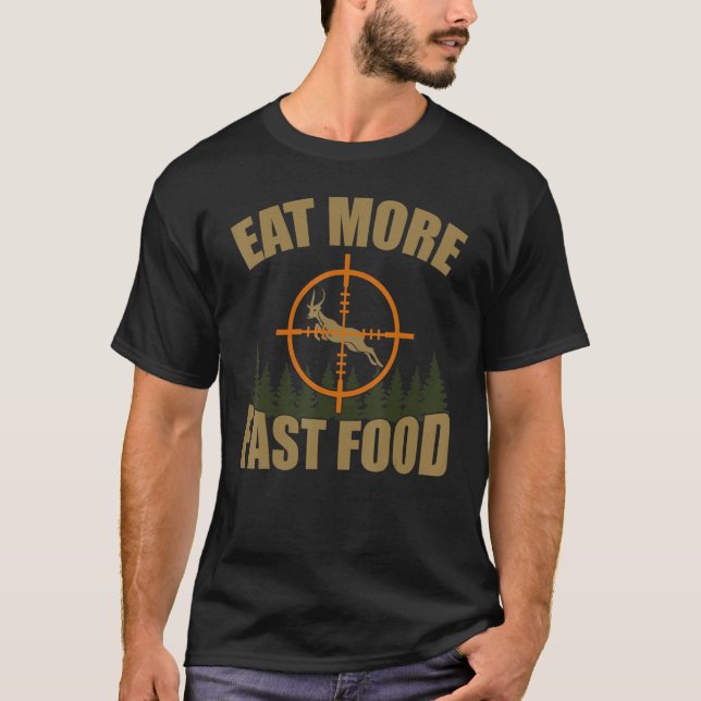 Mens Eat More Fast Food Deer Hunter Rifle Hunting  T-Shirt (Front)